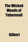 The Wicked Woods of Tobereevil