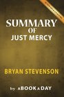 Summary of Just Mercy by Bryan Stevenson  Includes Analysis on Just Mercy