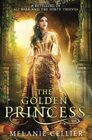 The Golden Princess: A Retelling of Ali Baba and the Forty Thieves (Return to the Four Kingdoms)