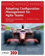 Adapting Configuration Management for Agile Teams Balancing Sustainability and Speed