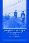 Immigrants at the Margins Law Race and Exclusion in Southern Europe