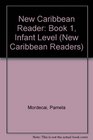 New Caribbean Reader Book 1 Infant Level