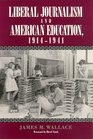 Liberal Journalism and American Education 19141941