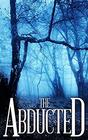The Abducted (A Riveting Kidnapping Mystery Series)