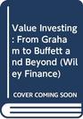 Value Investing From Graham to Buffett and Beyond