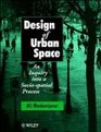 Design of Urban Space An Inquiry into a SocioSpatial Process