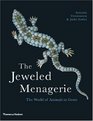 The Jeweled Menagerie The World of Animals in Gems