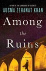 Among the Ruins (Rachel Getty and Esa Khattak, Bk 3)