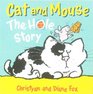 Cat and Mouse The Hole Story
