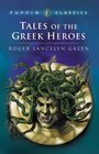 Tales of the Greek Heroes: Retold from the Ancient Authors