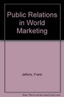 PUBLIC RELATIONS IN WORLD MARKETING