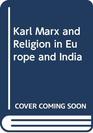 Karl Marx and Religion in Europe and India