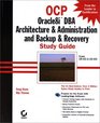 OCP Oracle8i DBA Architecture  Administration and Backup  Recovery Study Guide