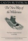 The New Way of the Wilderness The Classic Guide to Survival in the Wild