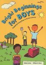 Bright Beginnings for Boys Engaging Young Boys in Active Literacy
