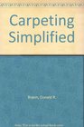 Carpeting Simplified