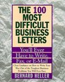 100 Most Difficult Business Letters You'll Ever Have to Write Fax or EMail T