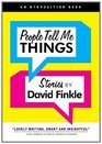 People Tell Me Things
