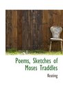 Poems Sketches of Moses Traddles