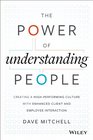 The Power of Understanding People Creating a HighPerforming Culture with Enhanced Client and Employee Interaction