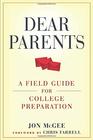 Dear Parents A Field Guide for College Preparation