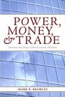 Power Money and Trade Decisions that Shape Global Economic Relations