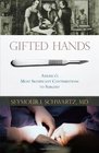 Gifted Hands America's Most Significant Contributions to Surgery