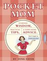 Pocket Mom  Everyday Wisdom Practical Tips and DownHome Advice