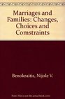 Marriages and Families Changes Choices and Comstraints