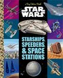 The Big Golden Book of Starships, Speeders, and Space Stations (Star Wars)