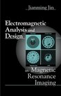 Electromagnetic Analysis and Design in Magnetic Resonance Imaging