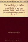 The foundations of English bankruptcy Statutes and commissions in the early modern period