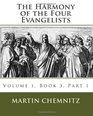 The Harmony of the Four Evangelists Volume 3 Part 1