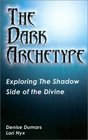 The Dark Archetype: Exploring the Shadow Side of the Divine