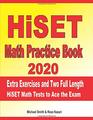 HiSET Math Practice Book 2020 Extra Exercises and Two Full Length HiSET Math Tests to Ace the Exam