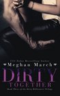 Dirty Together (Dirty Billionaire, Bk 3)