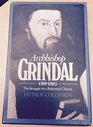 Archbishop Grindal 151983 Struggle for a Reformed Church