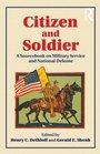 Citizen and Soldier A Sourcebook on Military Service and National Defense from Colonial America to the Present