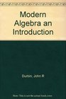Modern Algebra an Introduction