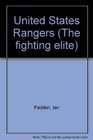 The Fighting Elite U S Rangers From Boot Camp to The Battle Zones