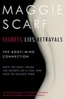 Secrets Lies Betrayals The Body / Mind Connection