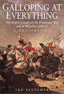 Galloping at Everything The British Cavalry in the Peninsular War and at Waterloo 180815