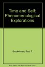 Time and Self Phenomenological Explorations