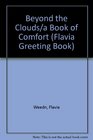 Beyond the Clouds/a Book of Comfort
