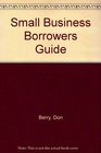 Small Business Borrowers Guide
