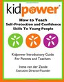 How to Teach SelfProtection and Confidence Skills to Young People Kidpower Introductory Guide for Parents and Teachers