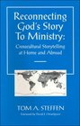 Reconnecting God's Story to Ministry Crosscultural Storytelling at Home and Abroad