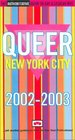 Queer New York City 2002/2003 The Annual Guide to Gay  Lesbian NYC