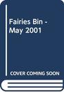 Fairies Bin  May 2001