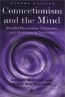 Connectionism and the Mind Parallel Processing Dynamics and Evolution in Networks